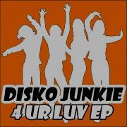 4 Ur Luv Disko Junkie