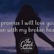 L Promise You That I Will Love You Even In My Broken Heart