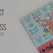Project Life Process 2017 Week 52