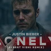 Justin Bieber Lonely Albert Vishi Sad Remix