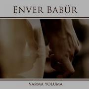 Bizim Evde Düğün Var Enver Babür