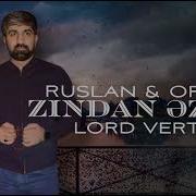 Lord Vertigo Orxan Ruslan Zindan Ezabi Remix