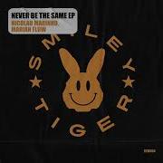 Never Be The Same Nicolau Marinho Marian Flow