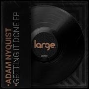 Getting It Done Ep Adam Nyquist