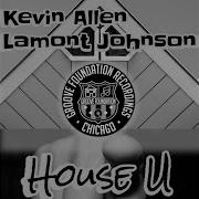 Kevin Allen Lamont Jonnson House U Original Mix