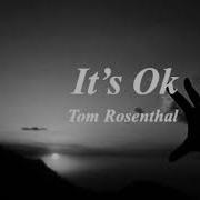 It S Ok Tom Rosenthal Tik Tok Version