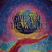 Give You The World Marc Broussard