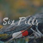 Six Pills