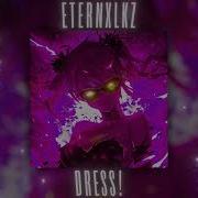 Eternxlkz Dress Slowed