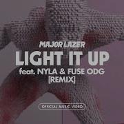 Light It Up Feat Nyla Fuse Odg Major Lazer