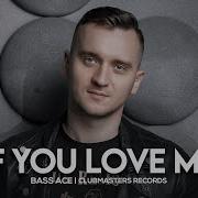 Bass Ace If You Love Me