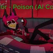 Alastor Poison Hazbin Hotel Ai Cover