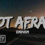 I M Not Afraid Eminem Lyrics