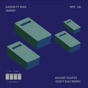 Making Shapes Scott Diaz Remix Saison Miss Yankey