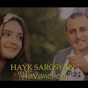 Hayk Sargsyan Havanel Em