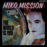 Miko Mission The World Is You Extended Mix 1984