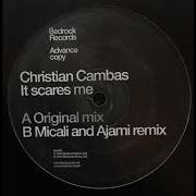Christian Cambas It Scares Me Micali Ajami Remix Hd