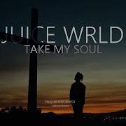 Juice Wrld Take My Soul Fgy