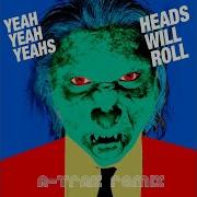 Heads Will Roll A Trak Remix Feat Yeah Yeah Yeahs Supa