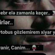 Birazda Sebr Ele Zamanla Kecer Deyirler