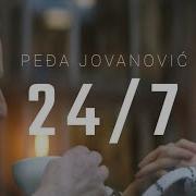 24 7 Pedja Jovanovic