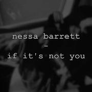 Nessa Barrett If Its Not You Its Not Anyone