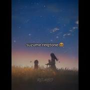 Suzume Ringtone By Anytunz