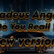 Amadeus Angelus Do You Reall New Version