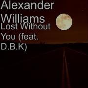 Alexander Williams Topic Lost Without You Instrumental
