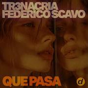 Federico Scavo Tr3Nacria Que Pasa Extended Mix