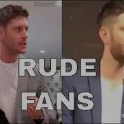 Rude Fans To Supernatural Cast At Conventions