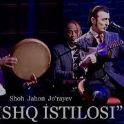 Shoh Jahon Jo Rayev Ishq Istilosi Jonli Ijro