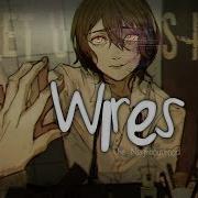 Wires Nightcore Lyrics