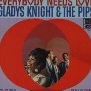 Everybody Needs Love Gladys Knight The Pips