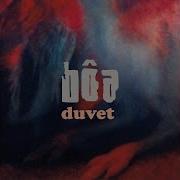 Duvet Slowed