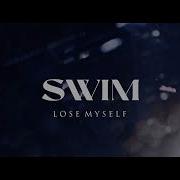 Lose Myself Swim