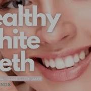 Perfect Healthy Teeth And Gums Subliminal