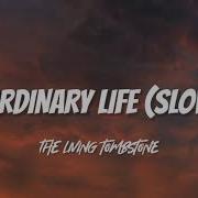 My Ordinary Life Slowed And Reverb