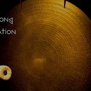 Gong Meditation 852