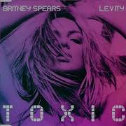 Britney Spears Toxic Levity Remix