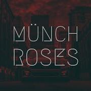 Münch Roses Extended Remix