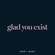 Glad You Exist