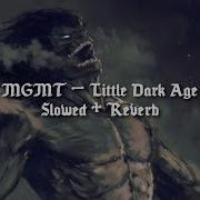 Little Dark Age Slowed Reverb