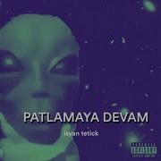 Patlamya Devam