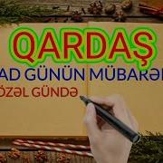 Ad Günün Mübarək Qardaş