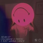 I Just Wanna Dance Michael Calfan Remix Coldabank Freedo