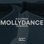 Bulletrain Mollydance Darkside