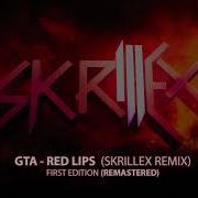 Gta Red Lips Skrillex Remix First Edition Remastered