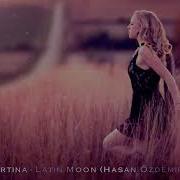 Mia Martina Latin Moon Hasan Ozdemir Remix