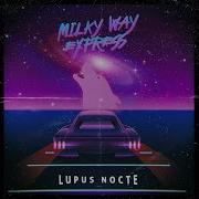 Milky Way Express Lupus Nocte